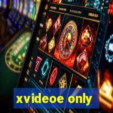 xvideoe only